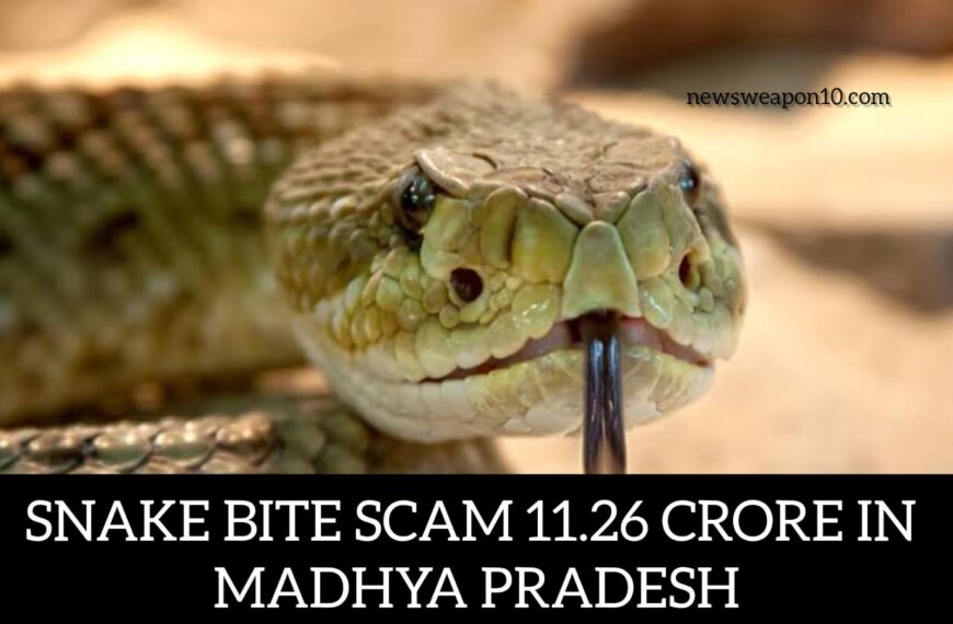UNVEILING THE 11.26 CRORE SNAKEBITE SCAM IN MADHYA PRADESH